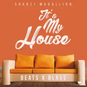 ShabZi Madallion - It’s My House